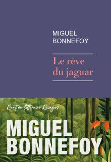 Le rêve du jaguar de Miguel Bonnefoy