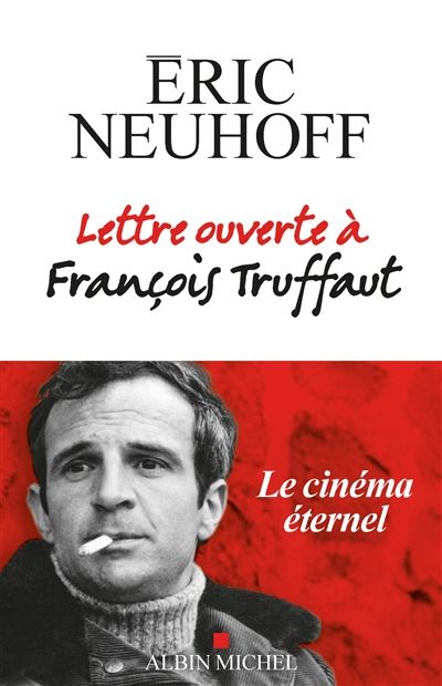 Lettre ouverte à François Truffaut d’Eric Neuhoff